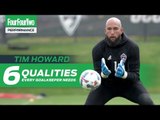 Tim Howard | 6 Attributes Every Goalkeeper Needs | Pro Tips