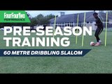 Pre-season training | Week 4 | 60 metre dribbling slalom drill