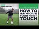 How To Improve Your First Touch With Sofiane Boufal | You Ask, We Answer