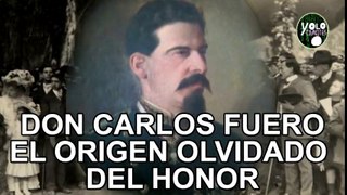 Don Carlos Fuero, el origen olvidado del honor(2)