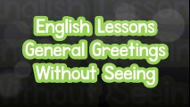 English Classes - Greetings - Greeting someone you haven’t seen for a long time