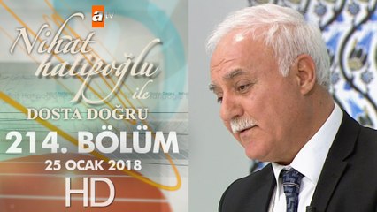 Nihat Hatipoğlu ile Dosta Doğru - 25 Ocak 2018