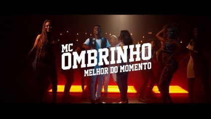 MC Ombrinho - Melhor Do Momento