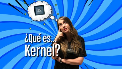 ¿Qué es el Kernel? Descubre su función en la tecnología