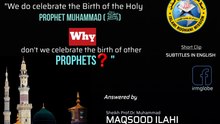 A question was asked: “We do celebrate the Birth of the Holy Prophet Muhammad ﷺ, Why don’t we celebrate the birth of other Prophets?” by Prof. Dr. Muhammad MAQSOOD ILAHI Naqshbandi