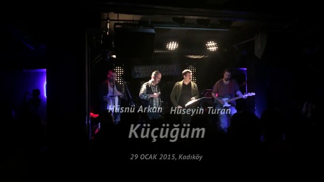 Küçüğüm (Hüsnü Arkan & Hüseyin Turan) Canlı Performans