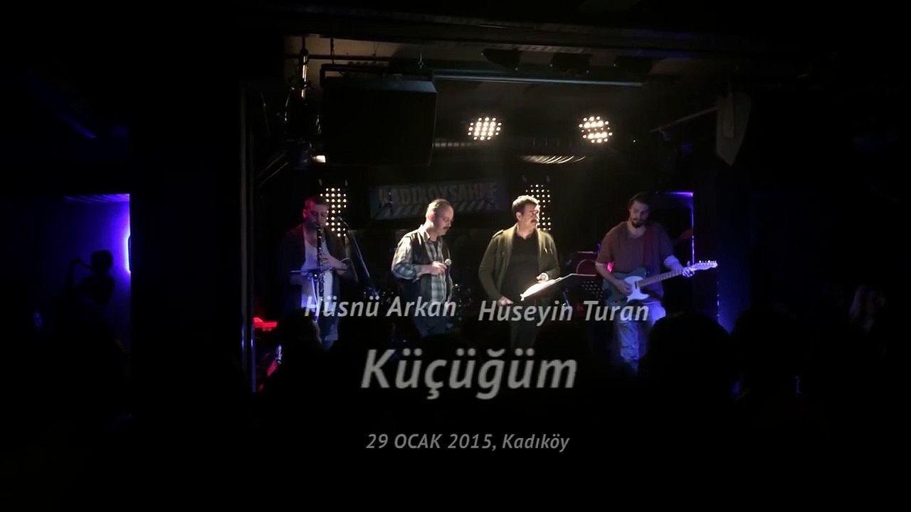 Küçüğüm (Hüsnü Arkan & Hüseyin Turan) Canlı Performans