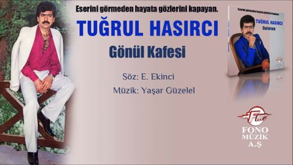 Tuğrul Hasırcı - Gönül Kafesi