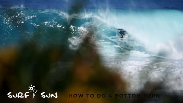 Tips To Do A Bottom Turn From Surf and Sun.