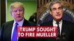 Donald Trump sought to fire special counsel Robert Mueller