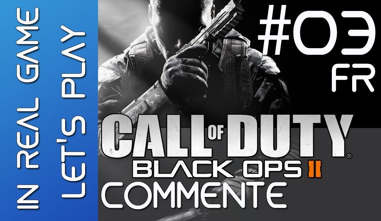 Call OF Duty Black OPS 2 LET'S PLAY - Walkthrough l EP 03 Commenté - HD