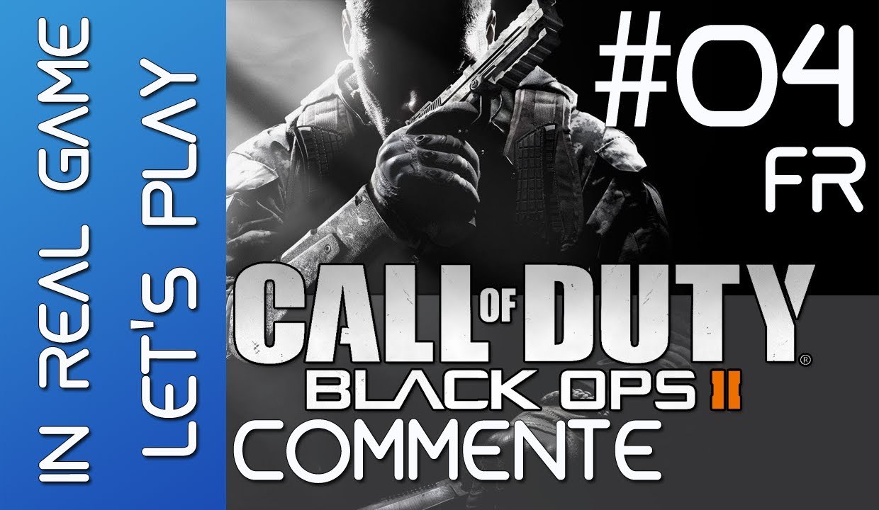 Call OF Duty Black OPS 2 LET'S PLAY - Walkthrough l EP 04 Commenté - HD