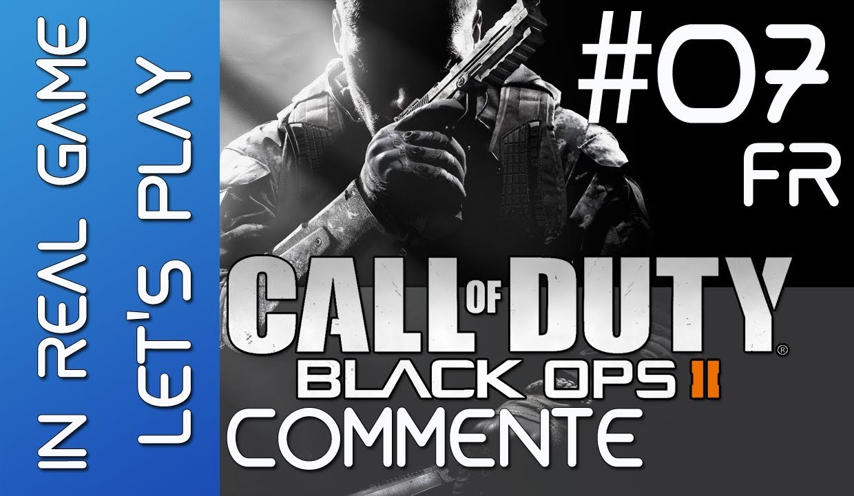 Call Of Duty Black OPS 2 LET'S PLAY - Walkthrough l EP 07 Commenté - HD