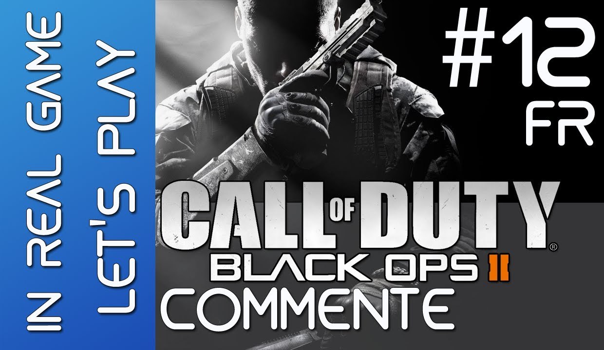 Call Of Duty Black OPS 2 LET'S PLAY - Walkthrough l EP 12 Commenté - HD