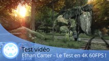 Test vidéo - The Vanishing of Ethan Carter - Notre avis en 4K sur Xbox One X