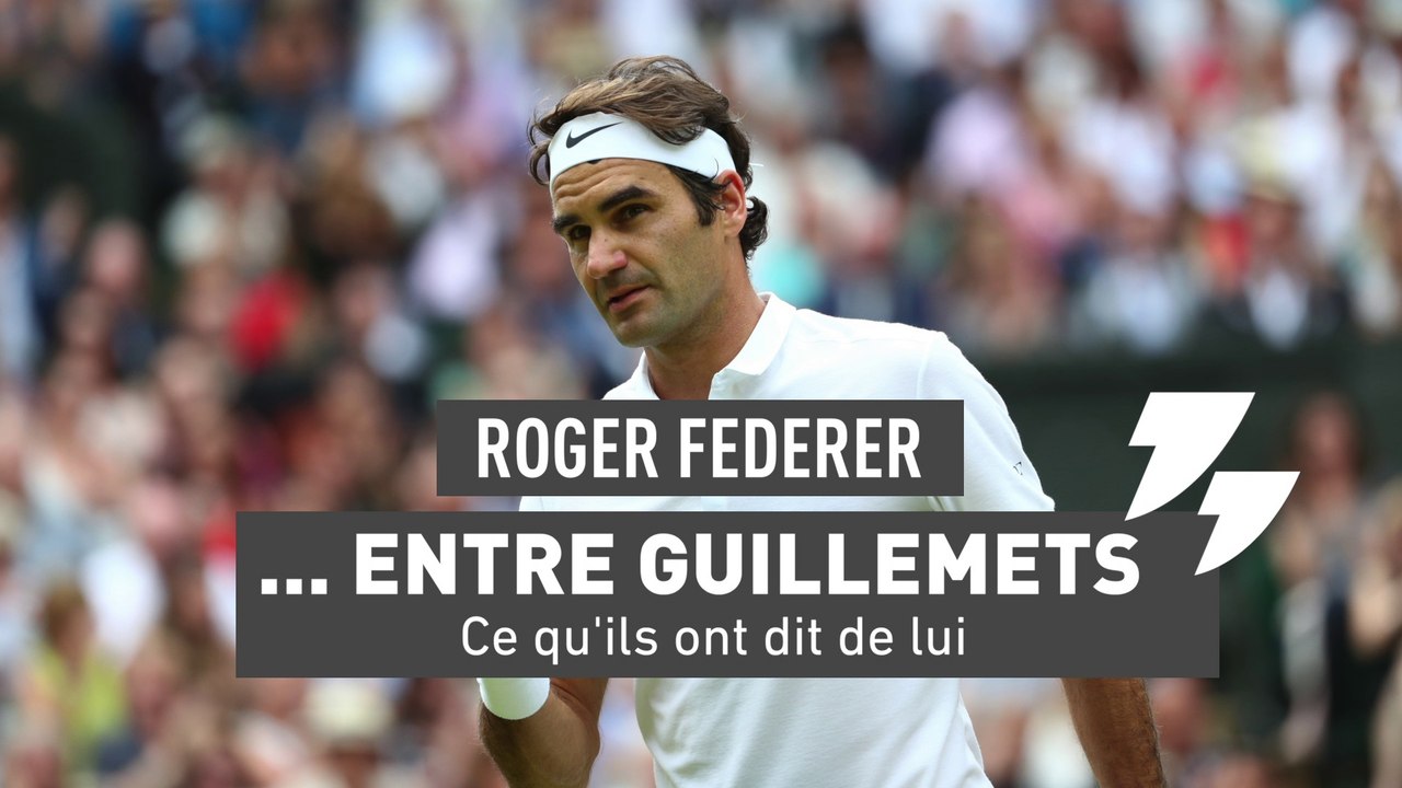 Tennis - ATP : «Entre guillemets», ce qu'ils disent de Federer