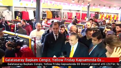 Galatasaray Başkanı Cengiz, Yellow Friday Kapsamında Gs Store'yi Ziyaret Etti