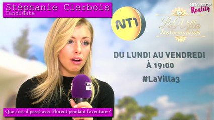 La Villa 3 : Stéphanie Clerbois regrette-t-elle sa relation avec Florent Ré ? Elle répond (Exclu vidéo)