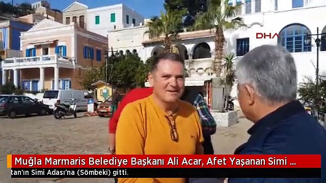 Muğla Marmaris Belediye Başkanı Ali Acar, Afet Yaşanan Simi Adası'na Gitti