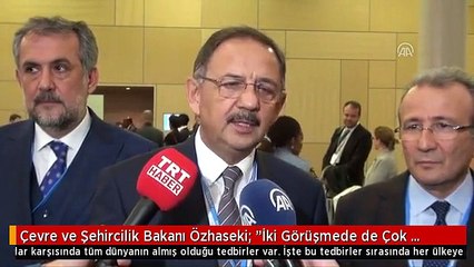 Çevre ve Şehircilik Bakanı Özhaseki: "İki Görüşmede de Çok Olumlu Sonuçlar Aldık"