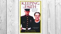 Download PDF Keeping Faith: A Father-Son Story About Love and the United States Marine Corps FREE