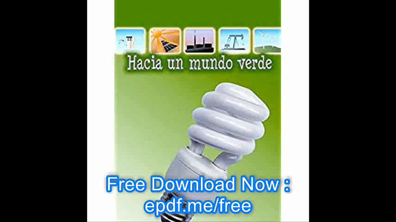 Hacia Un Mundo Verde (Going Green) (Exploremos la Ciencia) (Spanish Edition)