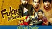 Fukrey Returns official Trailer | Richa | Chadha | Pulkit Samrat | Ali Fazal | Varun Sharma