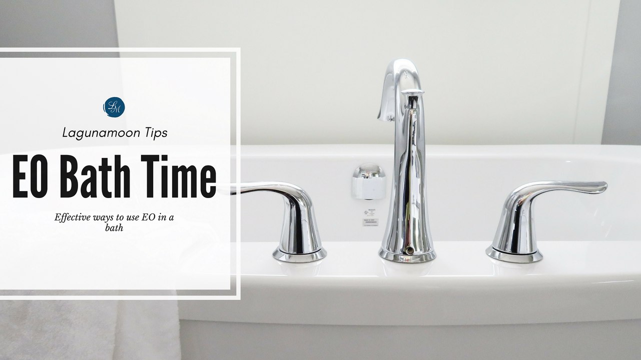 Add EO in a bath | Lagunamoon Tips