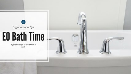 Add EO in a bath | Lagunamoon Tips