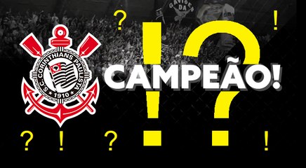 Corinthians, Campeão! 5 hipóteses que explicam porque não aconteceu antes.
