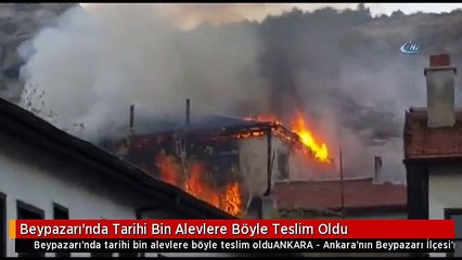 Beypazarı'nda Tarihi Bin Alevlere Böyle Teslim Oldu