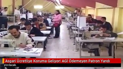 Asgari Ücretliye Koruma Geliyor! AGİ Ödemeyen Patron Yandı