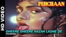 Dheere Dheere Nazar Ladne De - Pehchaan | Poornima | Saif Ali Khan & Madhoo