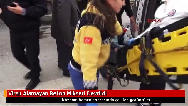 Virajı Alamayan Beton Mikseri Devrildi