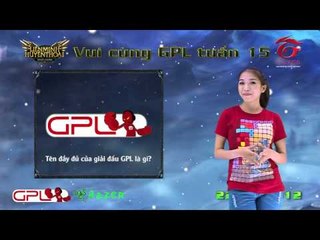 [LMHT] Vui cùng GPL 22-09