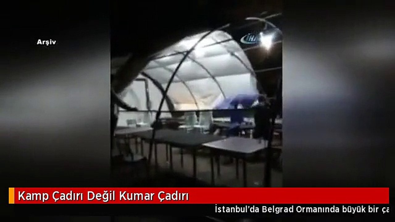Kamp Çadırı Değil Kumar Çadırı