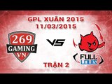 [11.03.2015] HFL vs 269 [GPL Xuân 2015] [Trận 2]