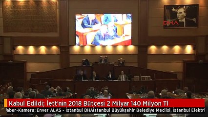 Kabul Edildi: İett'nin 2018 Bütçesi 2 Milyar 140 Milyon Tl