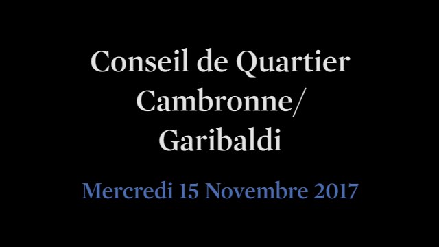 Conseil de Quartier Cambronne/ Garibaldi du Mercredi 15 Novembre 2017