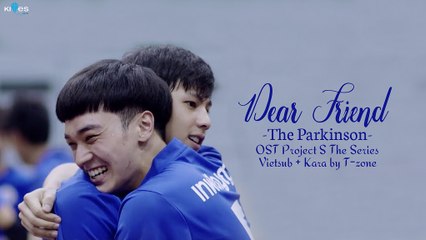 [Vietsub + Kara] Dear Friend - The Parkinson  (OST Project S The Series)