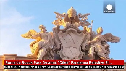 Roma'da Bozuk Para Devrimi: "Dilek" Paralarına Belediye El Koyacak