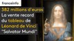 Léonard de Vinci adjugé 382 millions d’euros : 