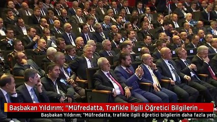 Başbakan Yıldırım: "Müfredatta, Trafikle İlgili Öğretici Bilgilerin Daha Fazla Yer Alması Lazım"
