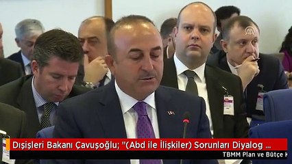 Dışişleri Bakanı Çavuşoğlu: "(Abd ile İlişkiler) Sorunları Diyalog Yoluyla Çözebileceğimize...