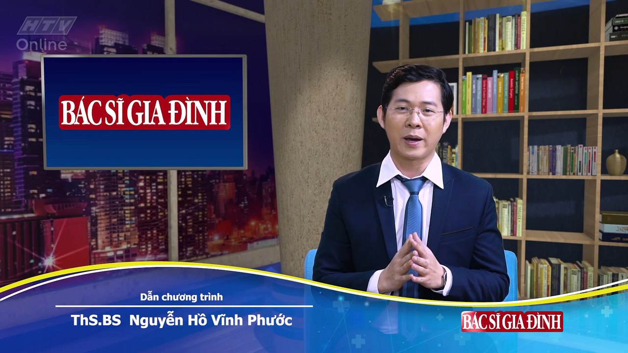 BÁC SĨ GIA ĐÌNH 2017 ★ Sốt xuất huyết ★THEGIOIVIDEO.NET