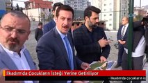 İlkadım'da Çocukların İsteği Yerine Getiriliyor