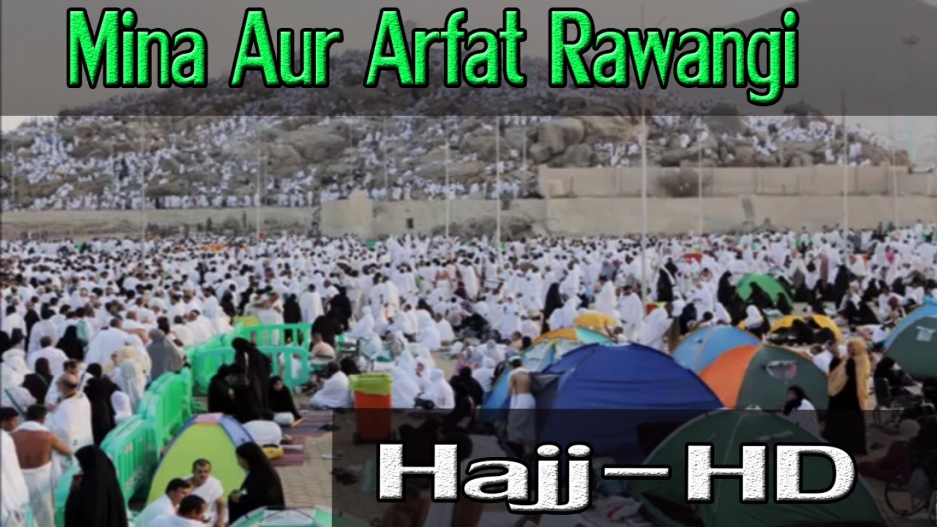 Traditional Mina Aur Arfat Rawangi Hajj Video Dailymotion