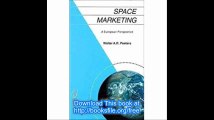 Space Marketing - A European Perspective (Space Technology Library, Volume 11)