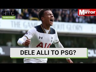 Alli To Paris Saint-Germain? Daily Transfer Rumour Round-up