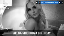Alena Shishkova - Alena Shishkova Birthday Part 1 | FashionTV